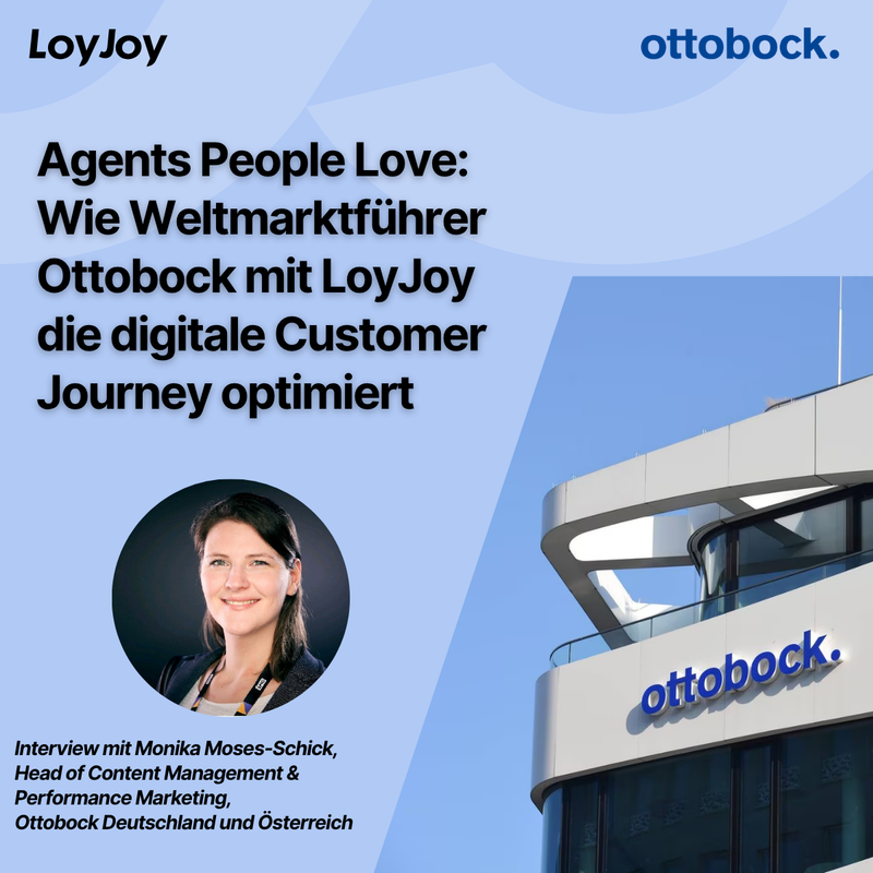 The image shows a promotional graphic for an interview, designed in shades of light blue with the LoyJoy logo in the top left-hand corner and the Ottobock logo in the top right-hand corner. The central headline reads: “Agents People Love: How global market leader Ottobock is optimising the digital customer journey with LoyJoy”. In the bottom left-hand corner is a circular portrait photo of a smiling woman with dark hair. Below this is the text: “Interview with Monika Moses-Schick, Head of Content Management & Performance Marketing, Ottobock Germany and Austria”. The right-hand side of the graphic shows a photo of the modern, white Ottobock building with the blue company logo on the façade, set against a clear blue sky.