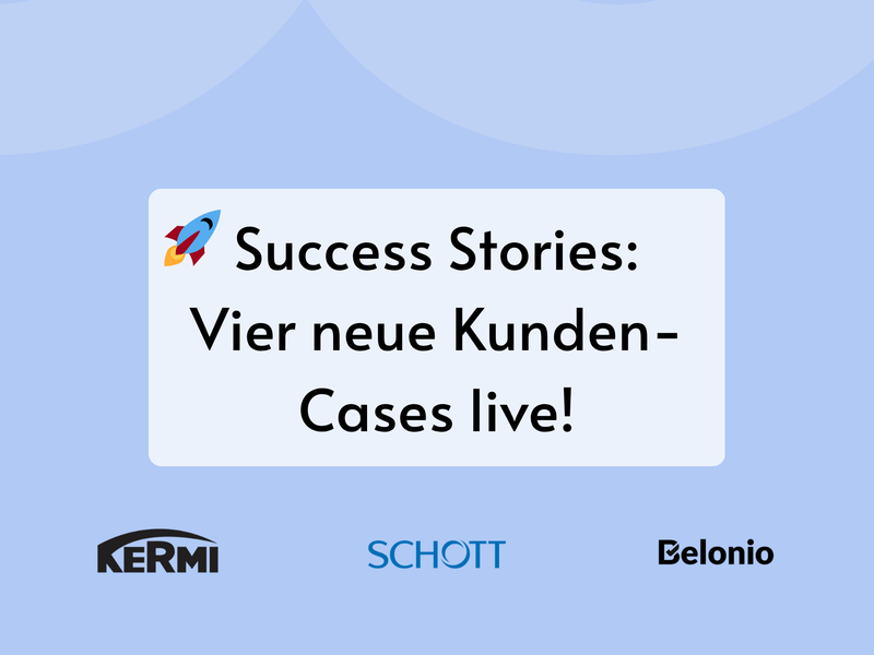 Das Bild zeigt die Ankündigung, dass es neue Success Stories auf der Website gibt. Man sieht neben dem LoyJoy Logo auch die Logos von Belonio, SCHOTT und KERMI.