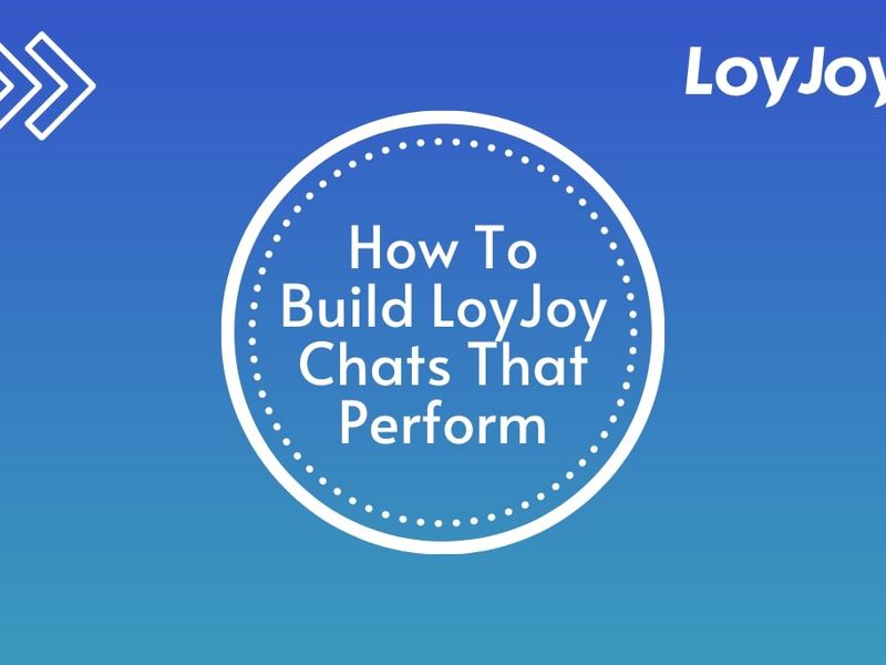 Erstelle LoyJoy-Chats, die performen